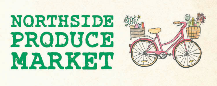 Northside Produce Market - 1st Saturday